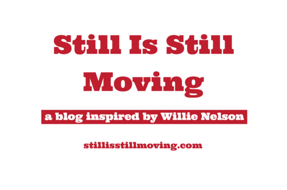 Blog All About Willie Nelson | StillIsStillMoving.com